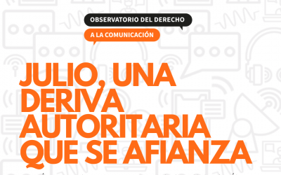 Julio: una deriva autoritaria que se afianza