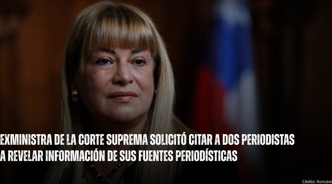 Querella de exministra tensiona el secreto de fuente periodística en Chile