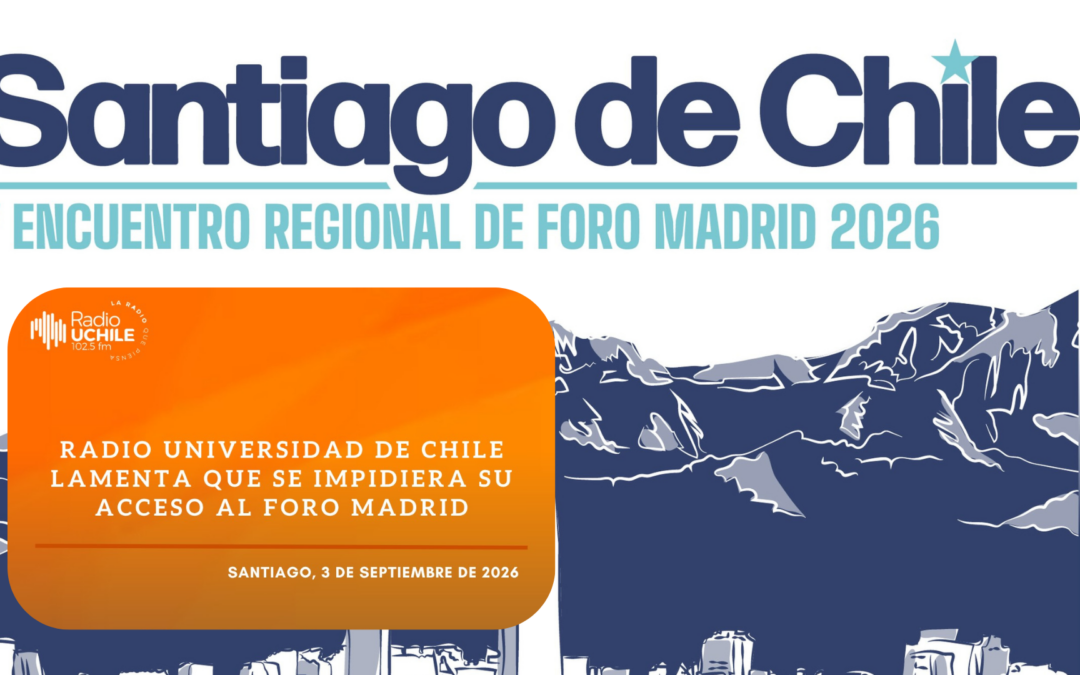 Foro Madrid impide ingreso de equipo de prensa de Radio Universidad de Chile